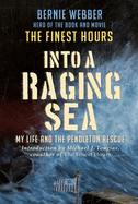 Into a Raging Sea: My Life and the Pendleton Rescue