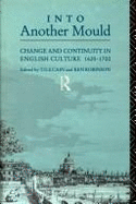 Into Another Mould: Change and Continuity in English Culture 1625-1700