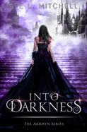 Into Darkness: The Akrhyn Series