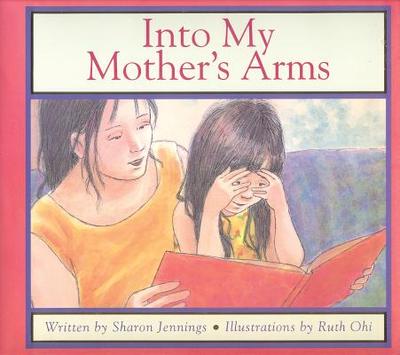 Into My Mother's Arms - Jennings, Sharon