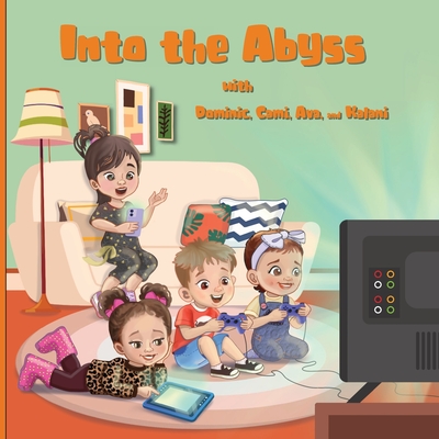 Into the Abyss with Dominic, Cami, Ava, and Kalani - Tuohy, Jeanine Long