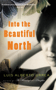 Into the Beautiful North: A Novel