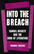 Into the Breach: Samuel Beckett and the Ends of Literature