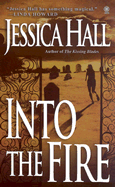 Into the Fire - Hall, Jessica