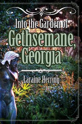 Into the Garden of Gethsemane, Georgia - Herring, Laraine