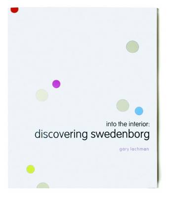 Into the Interior: Discovering Swedenborg - Lachman, Gary