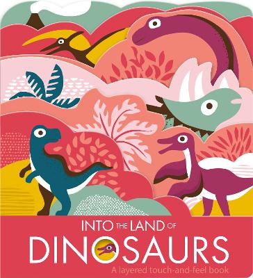 Into The Land Of Dinosaurs - Baker, Laura, and Taylor, Nadia