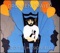 Into the Missionfield - Drunken Prayer