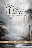 Into the Mystic: My Years with Olga