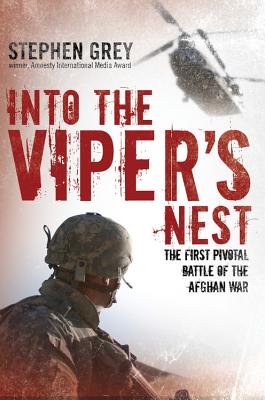 Into the Viper's Nest: The First Pivotal Battle of the Afghan War - Grey, Stephen