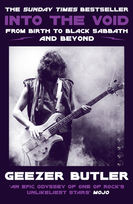 Into the Void: From Birth to Black Sabbath - and Beyond - Butler, Geezer