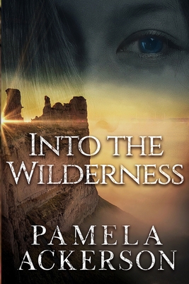 Into the Wilderness - Ackerson, Pamela