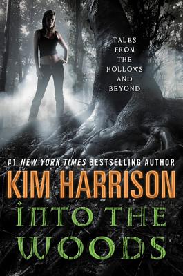 Into the Woods: Tales from the Hollows and Beyond - Harrison, Kim