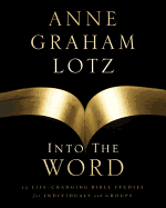 Into the Word Bible Study Guide: 52 Life-Changing Bible Studies for Individuals and Groups