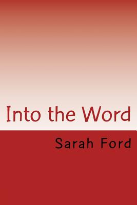 Into the Word: Devotionals - Ford, Sarah