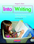 Into Writing (Ebook): The Primary Teacher's Guide to Writing Workshop