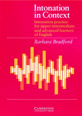 Intonation in Context: Student's Book - Bradford, Barbara, and Barbara, Bradford