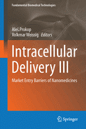 Intracellular Delivery III: Market Entry Barriers of Nanomedicines