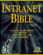 Intranet Bible: Learn the Fundamentals of Intranets-Today's Hottest Topic in Computing - Bremner, Lynn, and Servati, Al, and Iasi, Anthony F