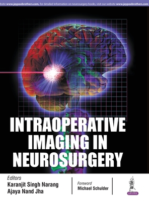 Intraoperative Imaging in Neurosurgery - Narang, Karanjit Singh, and Jha, Ajaya Nand