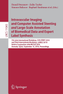 Intravascular Imaging and Computer Assisted Stenting and Large-Scale Annotation of Biomedical Data and Expert Label Synthesis: 7th Joint International Workshop, CVII-Stent 2018 and Third International Workshop, Labels 2018, Held in Conjunction with...