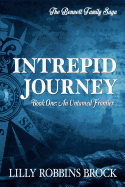 Intrepid Journey: Book One: An Untamed Frontier