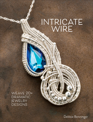 Intricate Wire - Benninger, Debbie