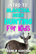 Intro to Blacktail Deer Hunting for Kids