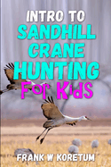 Intro to Sandhill Crane Hunting for Kids