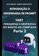 Introduo  Engenharia de Prompt - 1481 Perguntas E Respostas Do Bsico Ao Complexo - Parte 2