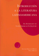 Introduccin a la Literatura Latinoamericana: An Anthology of Latin American Literature