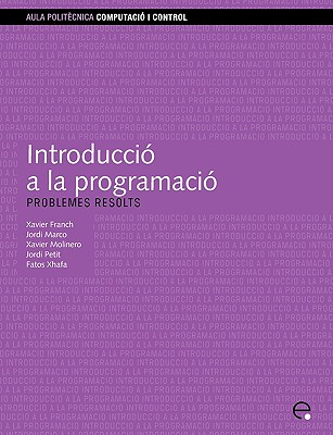 Introducci a la Programaci. Problemes Resolts - Franch, Xavier