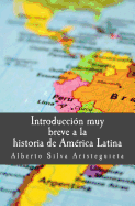 Introducci?n Muy Breve a la Historia de Am?rica Latina