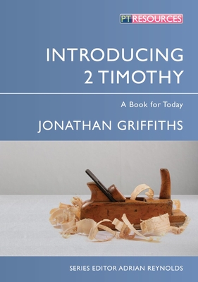 Introducing 2 Timothy: A Book for Today - Griffiths, Jonathan