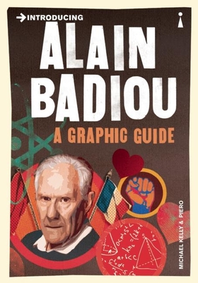 Introducing Alain Badiou: A Graphic Guide - Kelly, Michael, MD