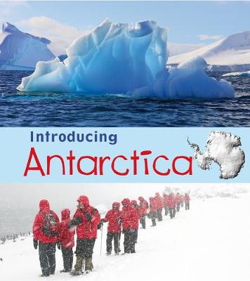 Introducing Antarctica - Ganeri, Anita