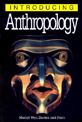 Introducing Anthropology - Davies, Merryl Wyn, and Piero, and Piero (Contributions by)
