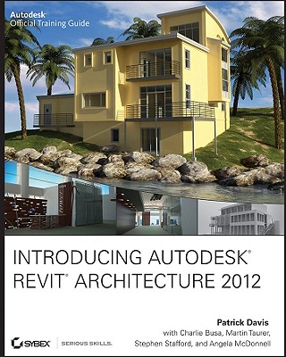 Introducing Autodesk Revit Architecture - Davis, Patrick