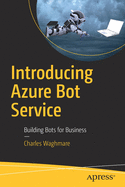 Introducing Azure Bot Service: Building Bots for Business