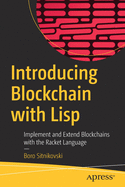 Introducing Blockchain with LISP: Implement and Extend Blockchains with the Racket Language
