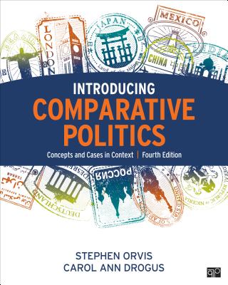 Introducing Comparative Politics: Concepts and Cases in Context - Orvis, Stephen Walter, and Drogus, Carol Ann