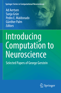 Introducing Computation to Neuroscience: Selected Papers of George Gerstein