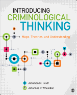 Introducing Criminological Thinking: Maps, Theories, and Understanding