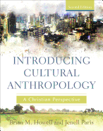 Introducing Cultural Anthropology: A Christian Perspective