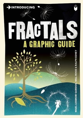 Introducing Fractals: A Graphic Guide - Lesmoir-Gordon, Nigel, and Edney, Ralph (Contributions by)