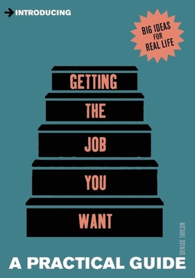 Introducing Getting the Job You Want: A Practical Guide - Taylor, Denise
