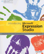 Introducing Microsoft Expression Studio: Using Design, Web, Blend, and Media to Create Professional Digital Content