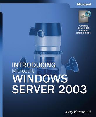 Introducing Microsofta Windows Servera[ 2003 - Honeycutt, Jerry, Jr.