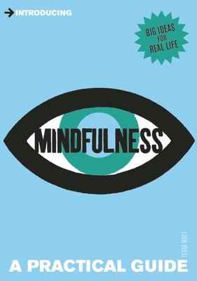 Introducing Mindfulness: A Practical Guide - Watt, Tessa