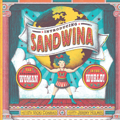 Introducing Sandwina: The Strongest Woman in the World! - Conrad, Vicki